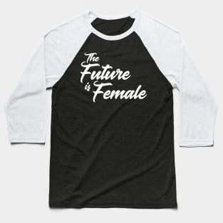 The Future is Female Baseball T-Shirt